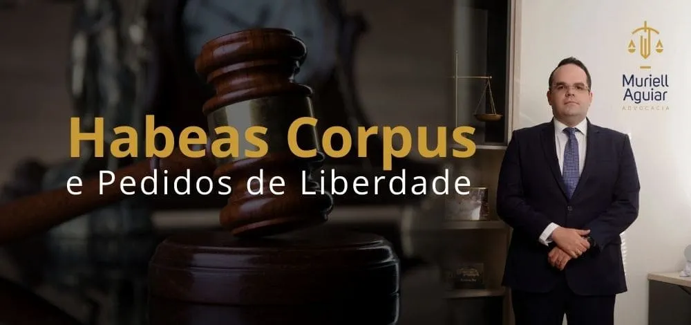 Habeas Corpus e Pedidos de Liberdade