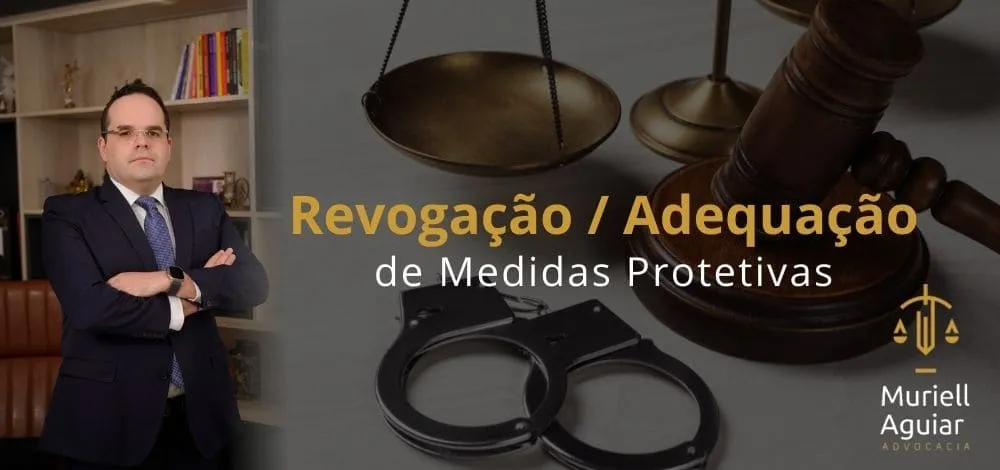 Revogação ou Adequação de Medidas Protetivas
